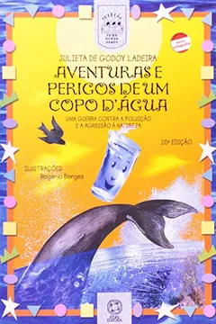 Livro Aventuras E Perigos De Um Copo D'Água - Coleção Todo Mundo Junto - Resumo, Resenha, PDF, etc.