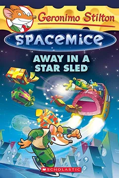 Livro Away in a Star Sled (Geronimo Stilton Spacemice #8) - Resumo, Resenha, PDF, etc.