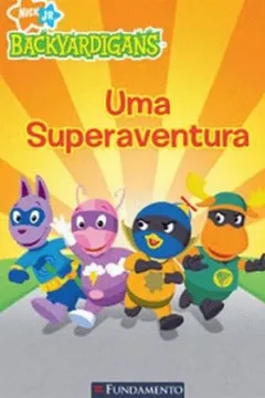 Livro Backyardigans. Uma Superaventura - Resumo, Resenha, PDF, etc.