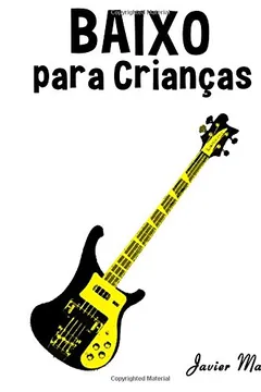 Capa do livro Baixo Para Criancas: Cancoes de Natal, Musica Classica, Cancoes Infantis E Cancoes Folcloricas!