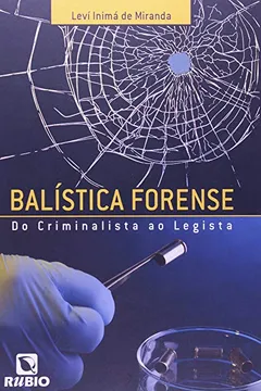 Livro Balística Forense. Do Criminalista Ao Legista - Resumo, Resenha, PDF, etc.