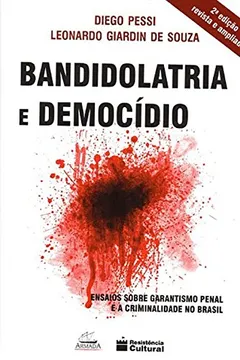 Livro Bandidolatria e Democídio - Resumo, Resenha, PDF, etc.
