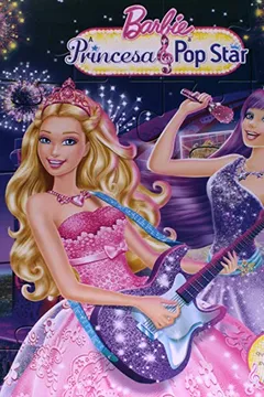 Barbie: A princesa E A pop star - colecao quebra-c no Shoptime