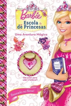 Barbie. Escola De Princesas PDF Justine Fontes
