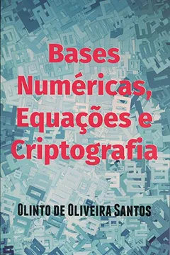 Livro Bases Numéricas, Equações e Criptografia - Resumo, Resenha, PDF, etc.