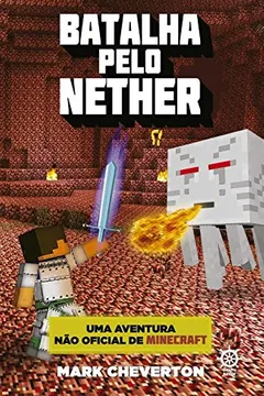 Livro Batalha Pelo Nether. Uma Aventura não Oficial de Minecraft - Volume 2 - Resumo, Resenha, PDF, etc.