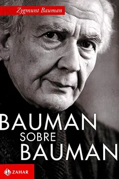 Livro Bauman Sobre Bauman - Resumo, Resenha, PDF, etc.