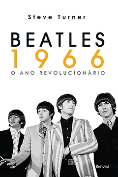 Livro Beatles 1966. O Ano Revolucionário - Resumo, Resenha, PDF, etc.