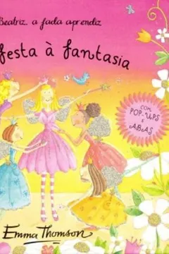 Livro Beatriz, A Fada Aprendiz. A Festa A Fantasia - Resumo, Resenha, PDF, etc.