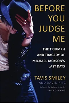 Livro Before You Judge Me: The Triumph and Tragedy of Michael Jackson's Last Days - Resumo, Resenha, PDF, etc.