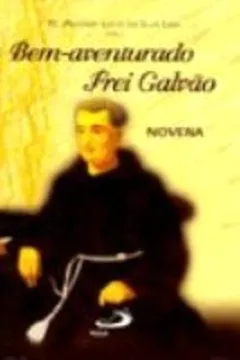 Livro Bem-Aventurado Frei Galvão. Novena - Resumo, Resenha, PDF, etc.