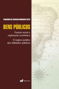 Livro Bens Públicos. Função Social e Exploração Econômica. O Regime Jurídico. Utilidades Públicas - Resumo, Resenha, PDF, etc.