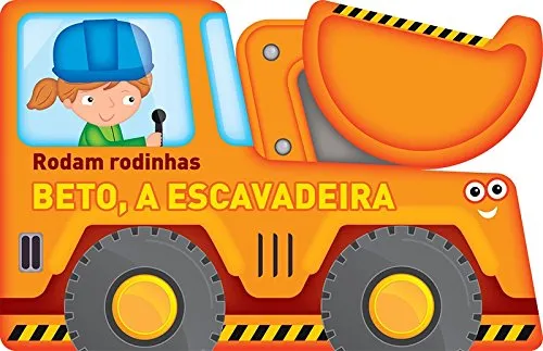 Livro Beto. A Escavadeira. Rodam Rodinhas - Resumo, Resenha, PDF, etc.