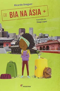 Livro Bia na Ásia - Coleção Viagens da Bia - Resumo, Resenha, PDF, etc.