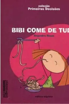 Livro Bibi Come de Tudo - Volume 1 - Resumo, Resenha, PDF, etc.