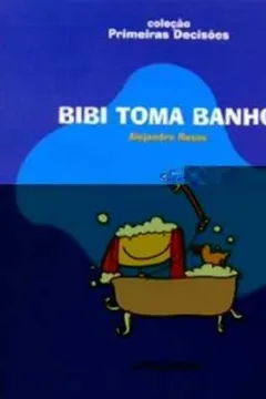 Livro Bibi Toma Banho - Coleção Primeiras Decisões - Resumo, Resenha, PDF, etc.