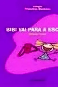 Livro Bibi Vai Para a Escola - Resumo, Resenha, PDF, etc.