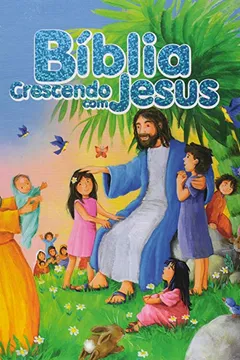 Livro Bíblia Crescendo com Jesus - Resumo, Resenha, PDF, etc.
