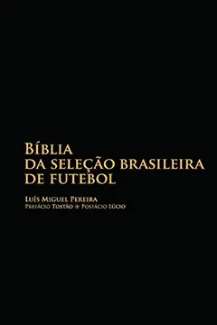 Livro Bíblia Da Seleção Brasileira De Futebol - Resumo, Resenha, PDF, etc.