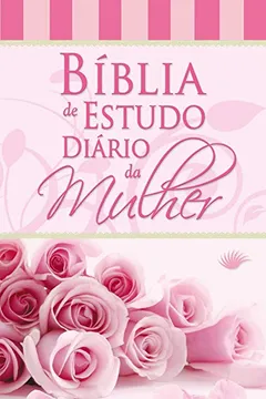 Livro Bíblia de Estudo Diário da Mulher. Rosas - Resumo, Resenha, PDF, etc.