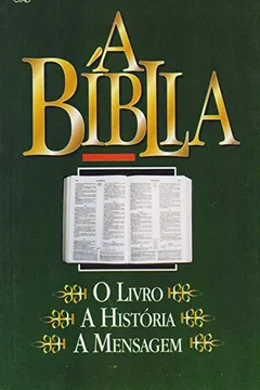 Livro Bíblia. O Livro, a Historia, a Mensagem - Resumo, Resenha, PDF, etc.