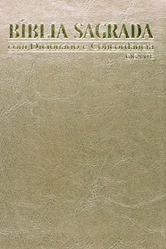 Livro Bíblia Sagrada Gigante com Dicionário - Capa Luxo Marfim Perolado - Resumo, Resenha, PDF, etc.