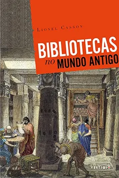 Livro Bibliotecas no Mundo Antigo - Resumo, Resenha, PDF, etc.
