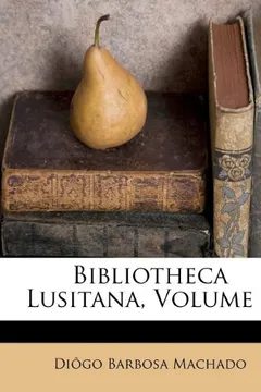 Livro Bibliotheca Lusitana, Volume 4 - Resumo, Resenha, PDF, etc.