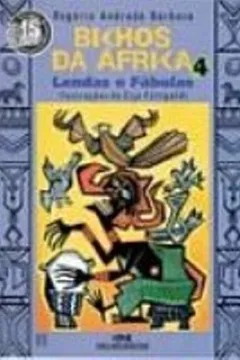 Livro Bichos Da Africa. Lendas E Fabulas - Volume 4 - Resumo, Resenha, PDF, etc.
