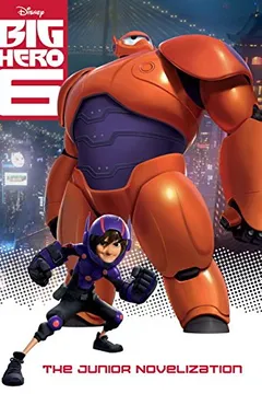 Capa do livro Big Hero 6 Junior Novelization (Disney Big Hero 6)