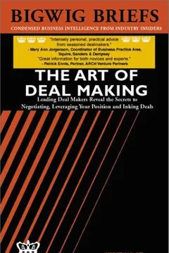 Livro Bigwig Briefs: The Art of Deal Making: Leading Vcs and Lawyers Reveal the Secrets to Negotiating, Leveraging Your Position and Inking Deals - Resumo, Resenha, PDF, etc.