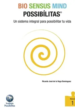 Livro Bio Sensus Mind Possibilitas Modulo 1: Un Sistema Integral Para Possibilitar Tu Vida - Resumo, Resenha, PDF, etc.