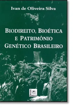 Livro Biodireito, Bioética e Patrimônio Genético Brasileiro - Resumo, Resenha, PDF, etc.