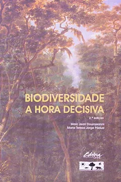 Livro Biodiversidade A Hora Decisiva - Resumo, Resenha, PDF, etc.