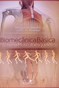 Livro Biomecânica Básica do Sistema Musculoesquelético - Resumo, Resenha, PDF, etc.