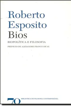 Livro Bios. Biopolítica e Filosofia - Resumo, Resenha, PDF, etc.