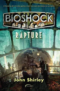 Livro Bioshock. Rapture - Resumo, Resenha, PDF, etc.