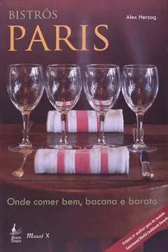 Livro Bistros Paris. Onde Comer Bem, Bacana E Barato - Resumo, Resenha, PDF, etc.
