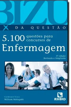 Livro Bizu de Enfermagem, o X da Questão. 5.0 Questões Para Concursos - Resumo, Resenha, PDF, etc.