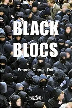 Livro Black Blocs - Resumo, Resenha, PDF, etc.