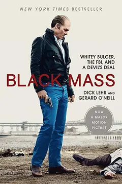 Livro Black Mass: Whitey Bulger, the FBI, and a Devil's Deal - Resumo, Resenha, PDF, etc.