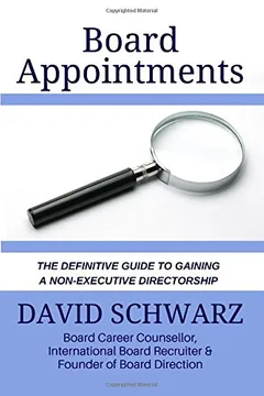Livro Board Appointments: The Definitive Guide to Gaining a Non-Executive Directorship - Resumo, Resenha, PDF, etc.