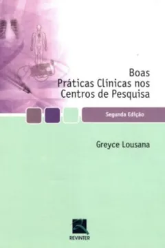 Livro Boas Práticas Clinicas Nos Centros De Pesquisa - Resumo, Resenha, PDF, etc.