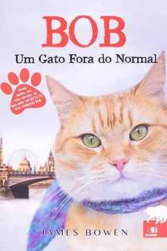 Livro Bob. Um Gato Fora do Normal - Resumo, Resenha, PDF, etc.