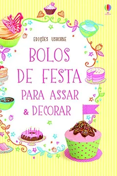 Livro Bolos de Festa Para Assar & Decorar - Resumo, Resenha, PDF, etc.