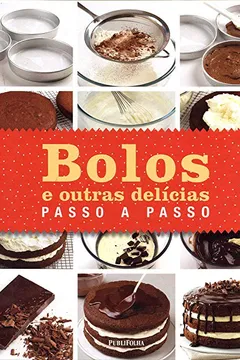 Livro Bolos e Outras Delícias Passo a Passo - Resumo, Resenha, PDF, etc.