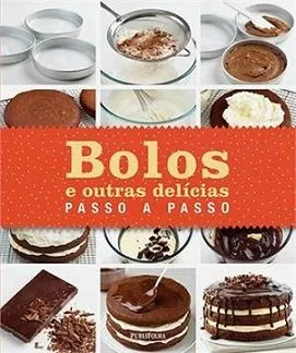 Livro Bolos E Outras Delicias Passo A Passo (Em Portugues Do Brasil) - Resumo, Resenha, PDF, etc.