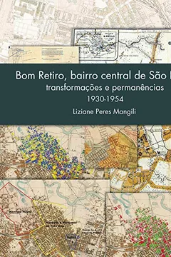 Livro Bom Retiro, Bairro Central de São Paulo - Resumo, Resenha, PDF, etc.