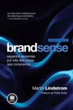 Livro Brandsense. Segredos Sensoriais por Trás das Coisas que Compramos - Resumo, Resenha, PDF, etc.