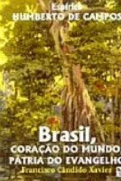 Livro Brasil, Coração Do Mundo. Patria Do Evangelho - Resumo, Resenha, PDF, etc.